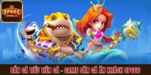 Bắn cá Tiểu Tiên Cá
