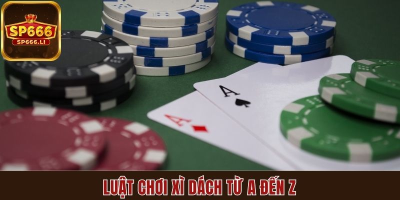 Hướng dẫn chơi game bài xì dách chính xác