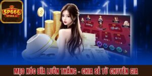 Mẹo xóc đĩa luôn thắng