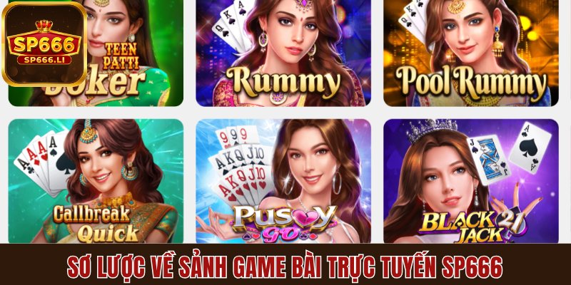 Sơ lược về sảnh game bài trực tuyến SP666